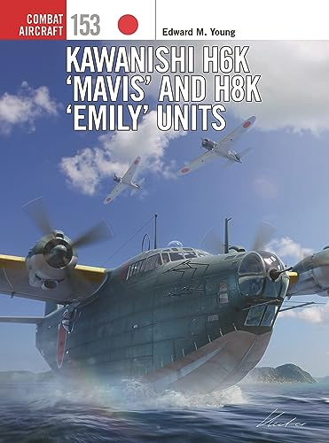 Kawanishi H6K ‘Mavis’ and H8K ‘Emily’ Units: 153 (Combat Aircraft)