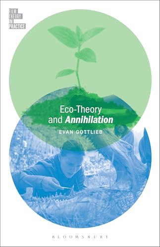 Eco-Theory and Annihilation (Film Theory in Practice)