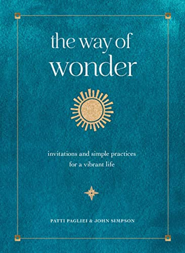The Way of Wonder: Invitations and Simple Practices for a Vibrant Life