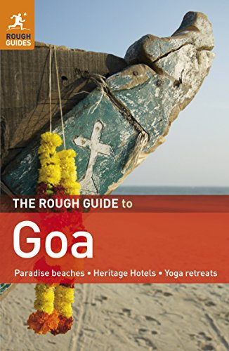 The Rough Guide to Goa: Paradise beaches, Heritage hotels, Yoga retreats