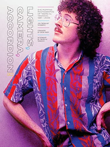 Lights, Camera, Accordion!: Eye-Popping Photographs of Weird Al Yankovic, 1981–2006