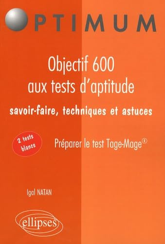 Objectif 600 aux tests d'aptitude: Préparer le test Tage-Mage