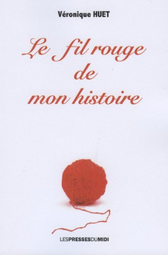 Le fil rouge de mon histoire