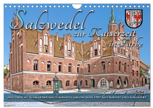 Salzwedel zur Kaiserzeit in Farbe - Fotos restauriert und koloriert (Wandkalender 2026 DIN A4 quer), CALVENDO Monatskalender: Der Alltag der schönen ... Farben zu neuem Leben. (CALVENDO Orte)