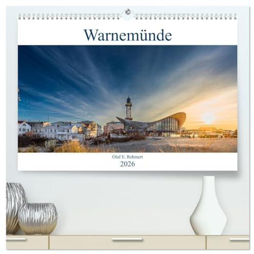 Warnemünde by Olaf Rehmert (hochwertiger Premium Wandkalender 2026 DIN A2 quer), Kunstdruck in Hochglanz: Warnemünde von seiner schönsten Seite (CALVENDO Orte)