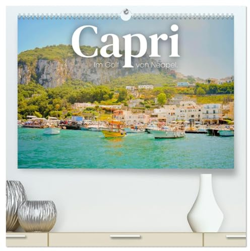 Capri - Im Golf von Neapel. (hochwertiger Premium Wandkalender 2026 DIN A2 quer), Kunstdruck in Hochglanz: Atemberaubende Felsenlandschaft direkt am Mittelmeer. (CALVENDO Orte)