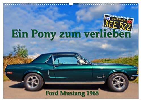 Ein Pony zum verlieben - Ford Mustang 1968 (Wandkalender 2026 DIN A2 quer), CALVENDO Monatskalender: Eine US - Car legende lebt (CALVENDO Mobilitaet)