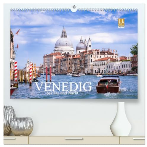 Venedig bei Tag und Nacht (hochwertiger Premium Wandkalender 2026 DIN A2 quer), Kunstdruck in Hochglanz: Die schönsten Momente aus Venedig (CALVENDO Orte)