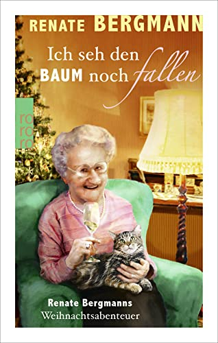 Ich seh den Baum noch fallen: Renate Bergmanns Weihnachtsabenteuer (Die Online-Omi, Band 9)