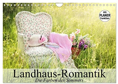Landhaus-Romantik. Die Farben des Sommers (Wandkalender 2026 DIN A4 quer), CALVENDO Monatskalender: Romantische Landhaus-Impressionen mit einem Hauch von Nostagie (CALVENDO Natur)