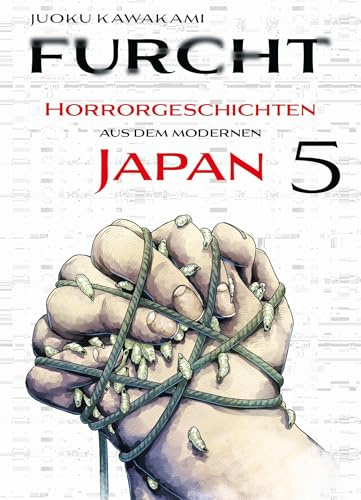 Furcht: Horrorgeschichten aus dem modernen Japan 05: Die Storys in diesem Manga lassen dir das Blut in den Adern gefrieren