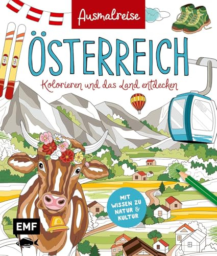 Ausmalreise Österreich: Ein entspannendes Ausmalbuch für farbenfrohe Urlaubsmomente und Inspiration | Kolorieren und das Land entdecken: Mit Wissen zu Natur und Kultur
