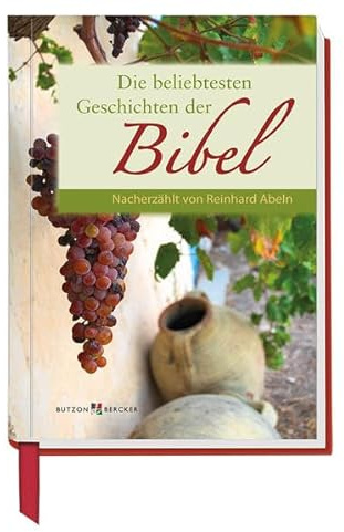 Die beliebtesten Geschichten der Bibel: Nacherzählt von Reinhard Abeln