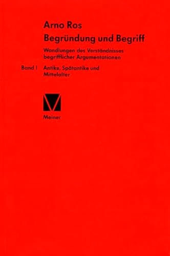 Begründung und Begriff: Wandlungen des Verständnisses begrifflicher Argumentationen
