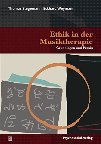 Ethik in der Musiktherapie: Grundlagen und Praxis (Therapie & Beratung)