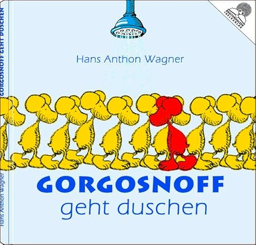 Gorgosnoff geht duschen: Ein Künstlerbuch aus dem Breitenholzer Igelverlag