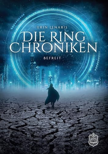 Die Ring Chroniken: Teil 2 - Befreit