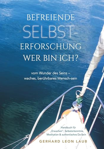 Befreiende Selbsterforschung: Wer bin ich ?