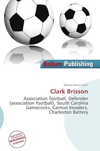 Clark Brisson: Association football, Defender (association football), South Carolina Gamecocks, Canton Invaders, Charleston Battery