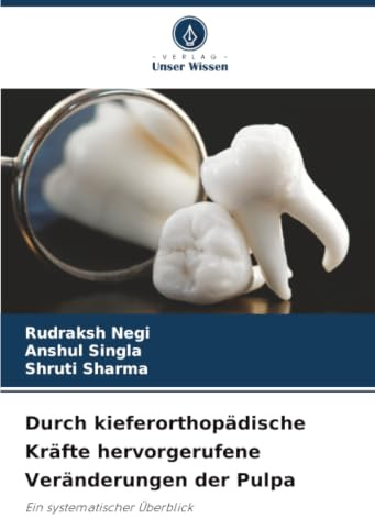 Durch kieferorthopädische Kräfte hervorgerufene Veränderungen der Pulpa: Ein systematischer Überblick