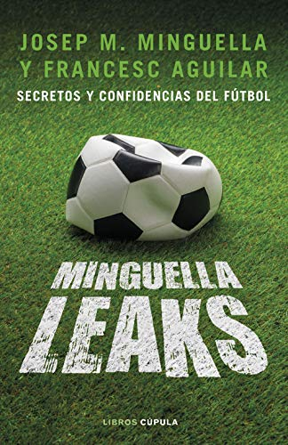 Minguella leaks: Secretos y confidencias del fútbol (Deportes)