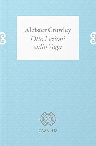 Otto lezioni sullo yoga. Ediz. illustrata