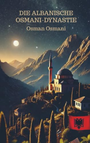 Die albanische Osmani-Dynastie