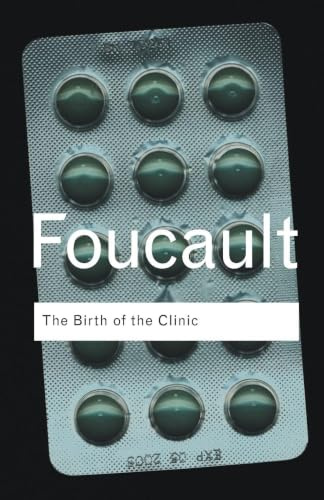 The Birth of the Clinic (Routledge Classics)