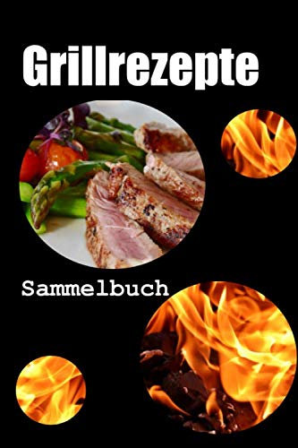 Grillrezepte Sammelbuch