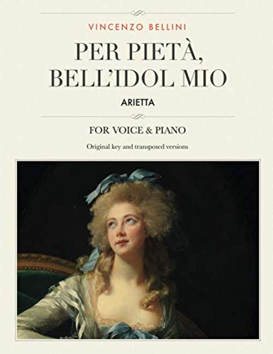 Per pietà, bell'idol mio: Arietta, For Medium, High and Low Voices (The Singer's Resource)