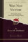Why Not Victory (Classic Reprint): A Fresh Look at American Foreign Policy: A Fresh Look at American Foreign Policy (Classic Reprint)