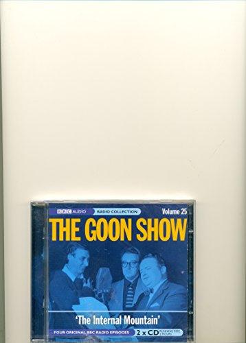 The Goon Show: Volume 25: The Saga Of The Internal Mountain