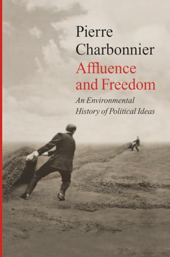 Affluence and Freedom: An Environmental History of Political Ideas