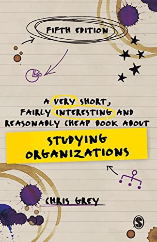 A Very Short, Fairly Interesting and Reasonably Cheap Book About Studying Organizations (Very Short, Fairly Interesting & Cheap Books)