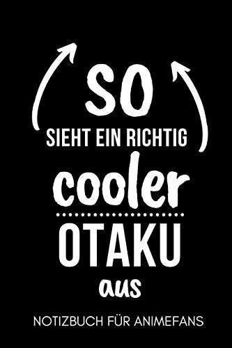 SO SIEHT EIN RICHTIG COOLER OTAKU AUS NOTIZBUCH FÜR ANIME FANS: A5 Notizbuch KALENDER | Anime Buch | zum Anime und Manga zeichnen | Fanartikel für ... Fans | Cooler Schriftzug | Otaku | Kawaii