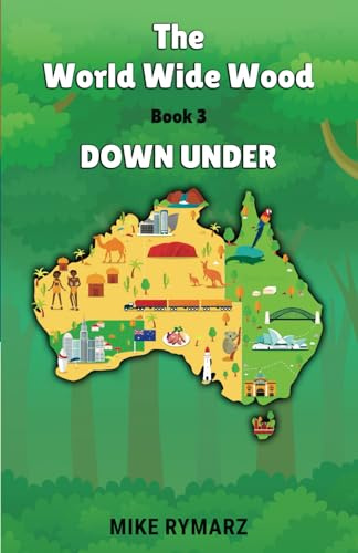 Down Under: The World Wide Wood Series - Book 3