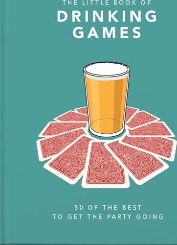 The Little Book of Drinking Games: 50 of the Best to get the Party Going (The Little Books of Food & Drink, 3)