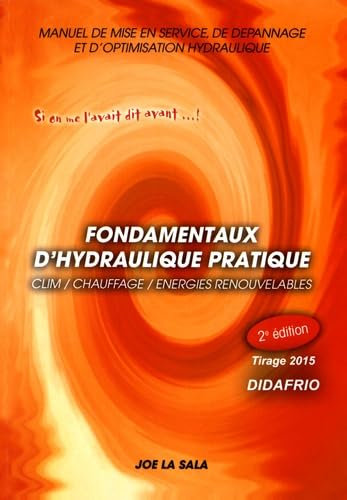 Fondamentaux d'hydraulique pratique: Clim / Chauffage / Energies renouvelables