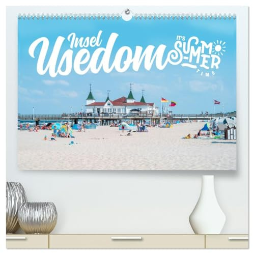 Insel Usedom - It‘s Summer Time (hochwertiger Premium Wandkalender 2026 DIN A2 quer), Kunstdruck in Hochglanz: Sommer auf der Insel Usedom (CALVENDO Orte)