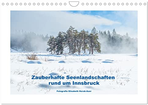 Zauberhafte Seenlandschaften um Innsbruck (Wandkalender 2026 DIN A4 quer), CALVENDO Monatskalender: 12 wunderbare Ausflugsziele rund um Innsbruck mit See-Feeling (CALVENDO Natur)