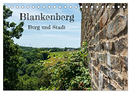 Blankenberg Burg und Stadt (Tischkalender 2026 DIN A5 quer), CALVENDO Monatskalender: Genießen Sie den Ausblick von der traumhaften Burg Blankenberg ... Ortschaft Stadt Blankenberg. (CALVENDO Orte)