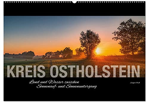 Kreis Ostholstein - Land und Wasser zwischen Sonnenauf- und Sonnenuntergang (Wandkalender 2026 DIN A2 quer), CALVENDO Monatskalender: Traumhafte Landschaften aus Ostholstein (CALVENDO Natur)