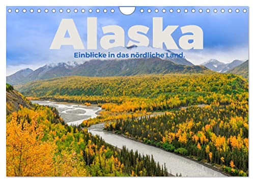 Alaska - Einblicke in das nördliche Land. (Wandkalender 2026 DIN A4 quer), CALVENDO Monatskalender: Kommen Sie mit auf eine unglaubliche Reise nach Alaska. (CALVENDO Orte)