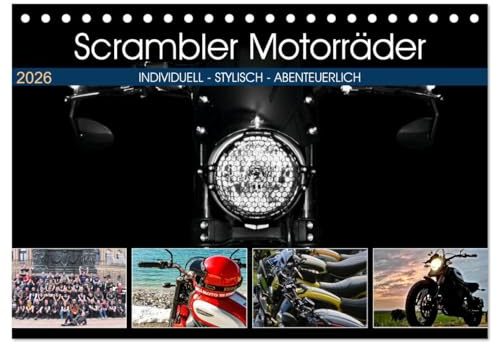 Scrambler Motorräder Individuell - Stylisch - Abenteuerlich (Tischkalender 2026 DIN A5 quer), CALVENDO Monatskalender: Kalender mit Bildern von Scrambler Motorrädern auf Tour (CALVENDO Mobilitaet)