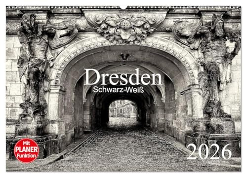 Dresden Schwarz-Weiß (Wandkalender 2026 DIN A2 quer), CALVENDO Monatskalender: Impressionen der Stadt Dresden (CALVENDO Orte)