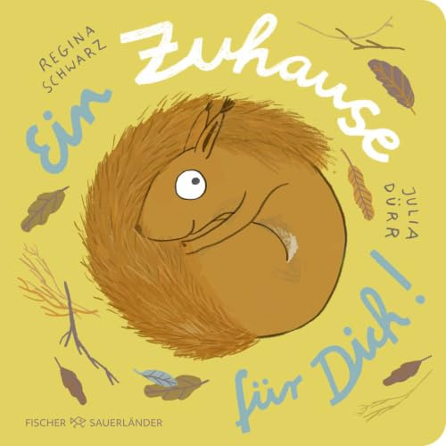 Ein Zuhause für dich!: Niedliche Reimgeschichte für Kleinkinder │ Herbstliches Pappbilderbuch ab 2 Jahren (Eichhorn-Reihe, Band 3)