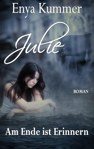 Julie: Am Ende ist Erinnern