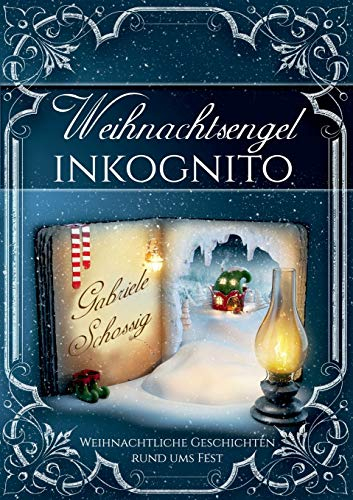Weihnachtsengel inkognito: Weihnachtliche Geschichten rund ums Fest