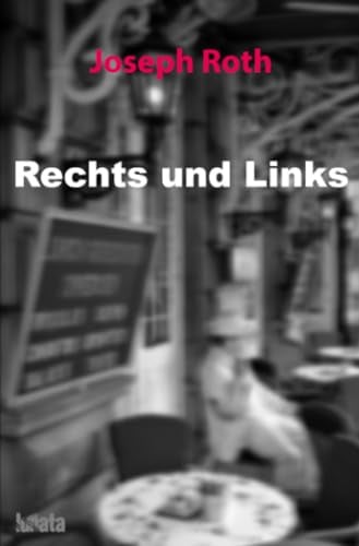 Rechts und Links: Roman