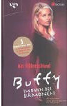 Buffy - Im Bann der Dämonen. Am Höllenschlund (3 Romane in einem Band: Die Dämonin des Todes, Der Gott der Finsternis, Das Blutschwert)